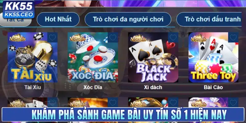 Khám phá sảnh game bài KK55 uy tín số 1 hiện nay